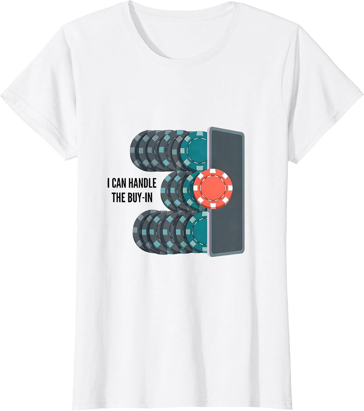 I Can Handle The Buy-In Funny Poker Player Casino Gambler T-Shirt - White