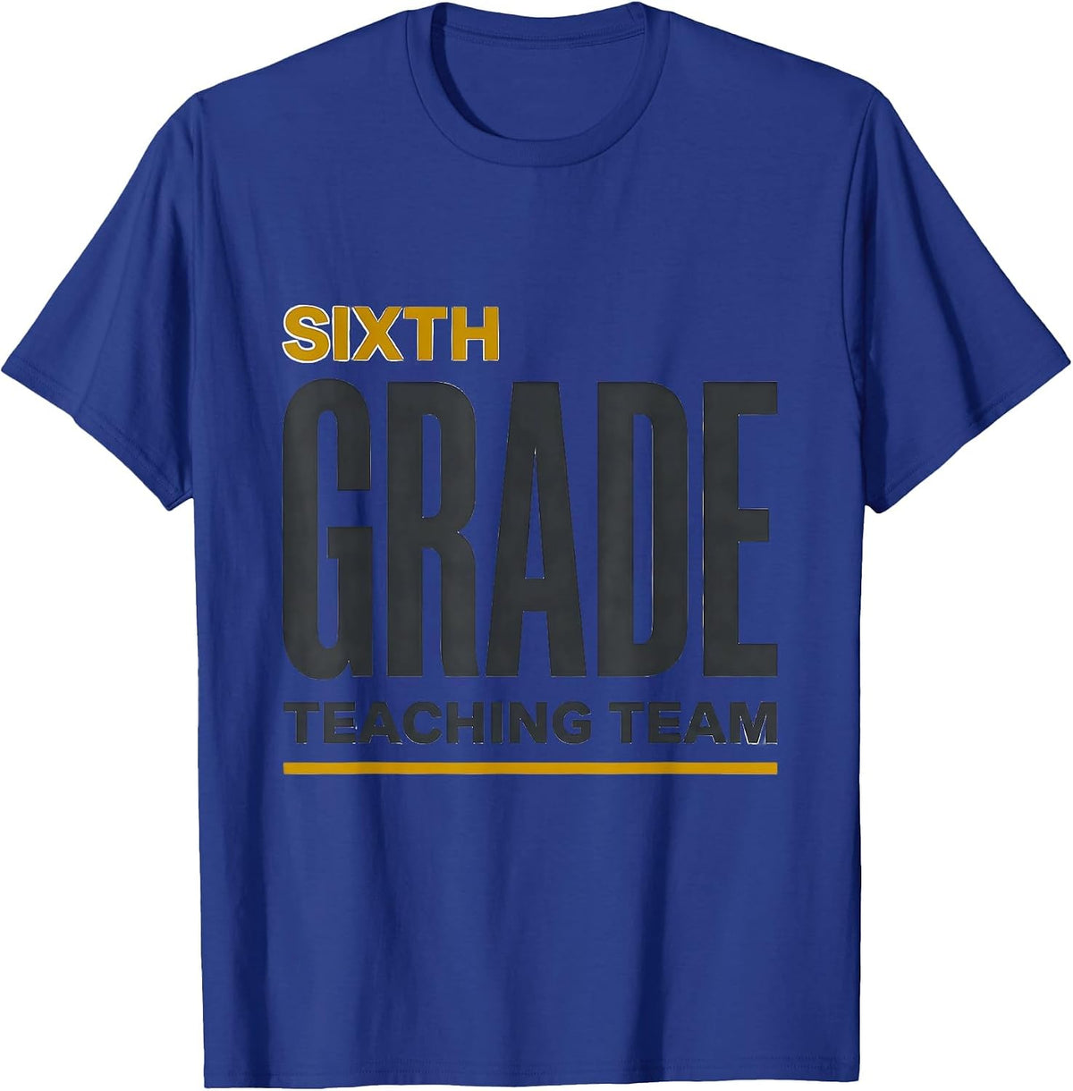 Men's Sixth Grade Teaching Team Funny Teacher Appreciation Back T-Shirt - Royal Blue