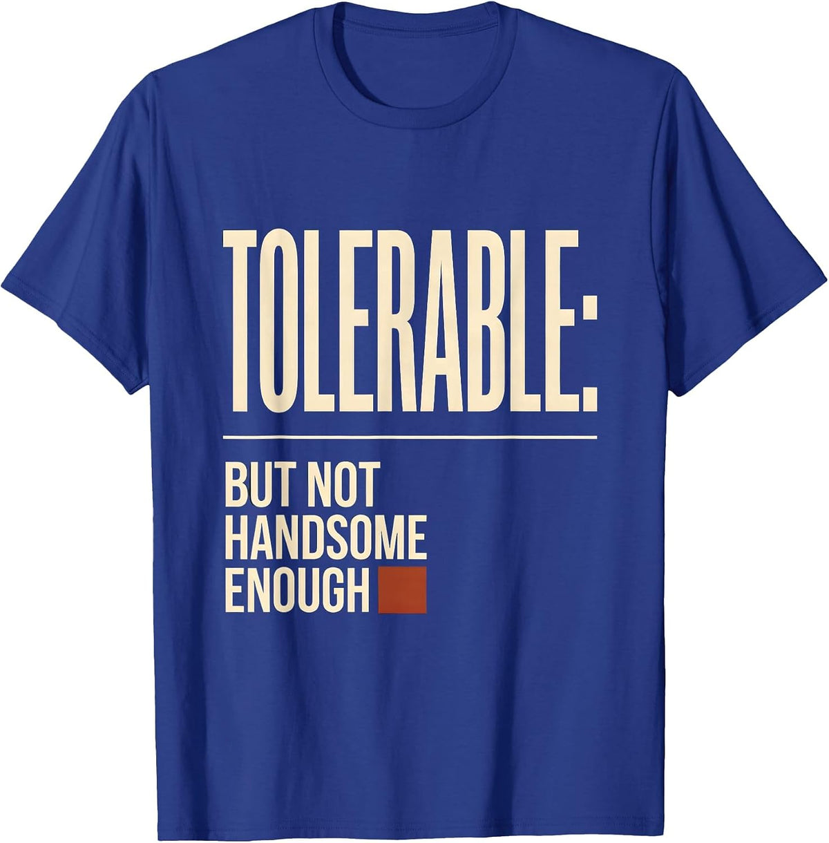 Tolerable; But Not Handsome Enough Minimalist Jane Austen T-Shirt - Royal Blue