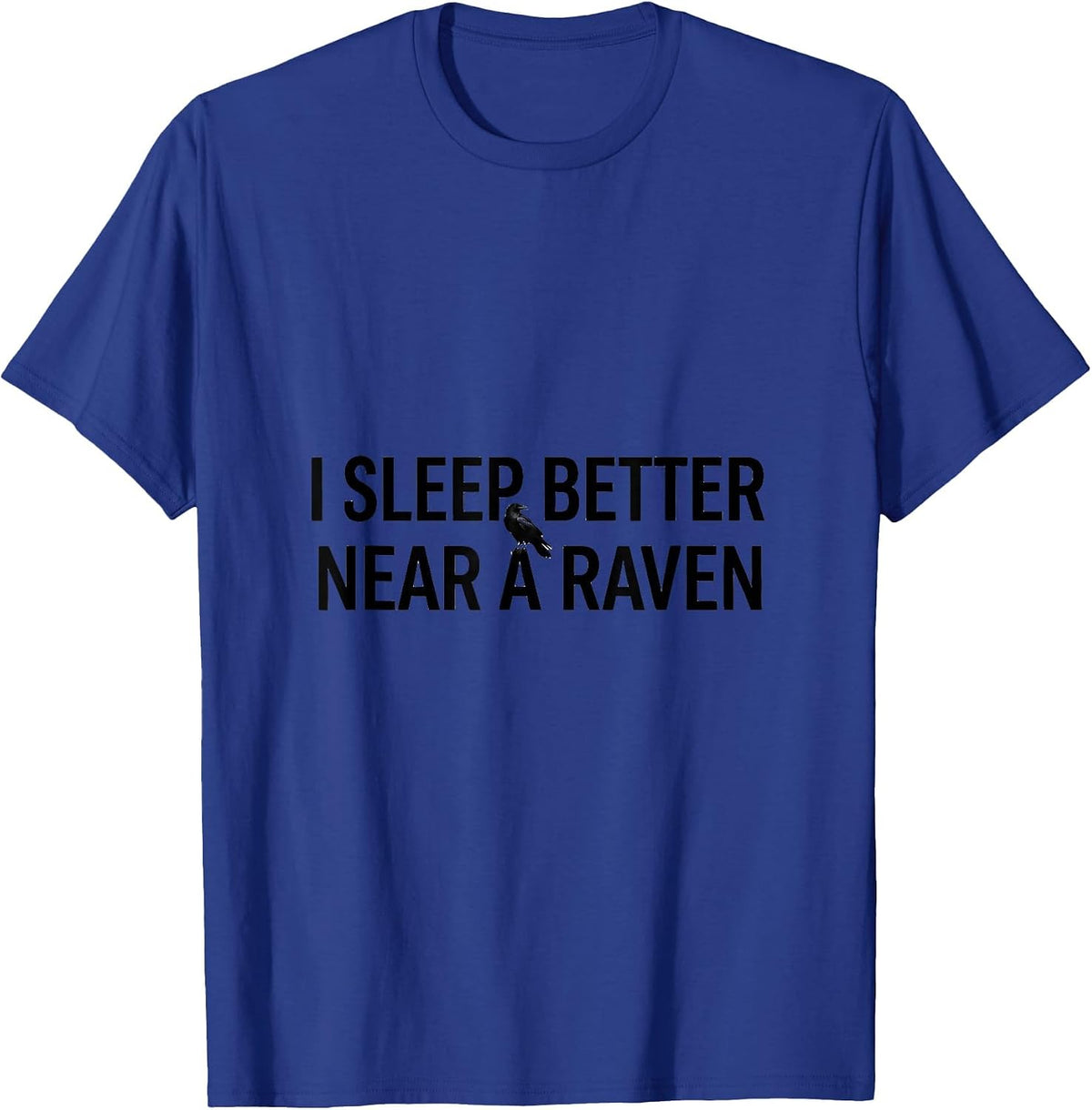 Men's I Sleep Better Near A Raven Gothic Poe Fan Literary Humor T-Shirt - Royal Blue