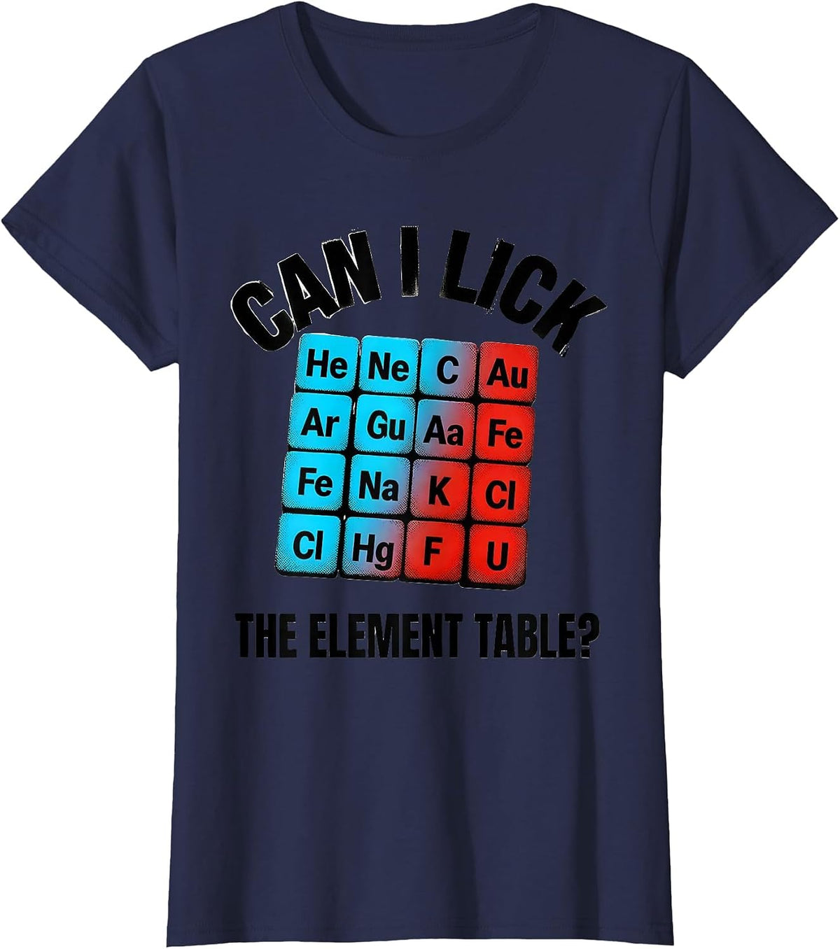 Women's Can I Lick The Element Table Funny Science Teacher Student T-Shirt - Navy Blue