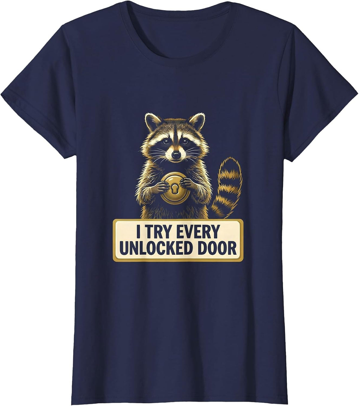 Women's I Try Every Unlocked Door Funny Raccoon Trash Panda Meme T-Shirt - Navy Blue