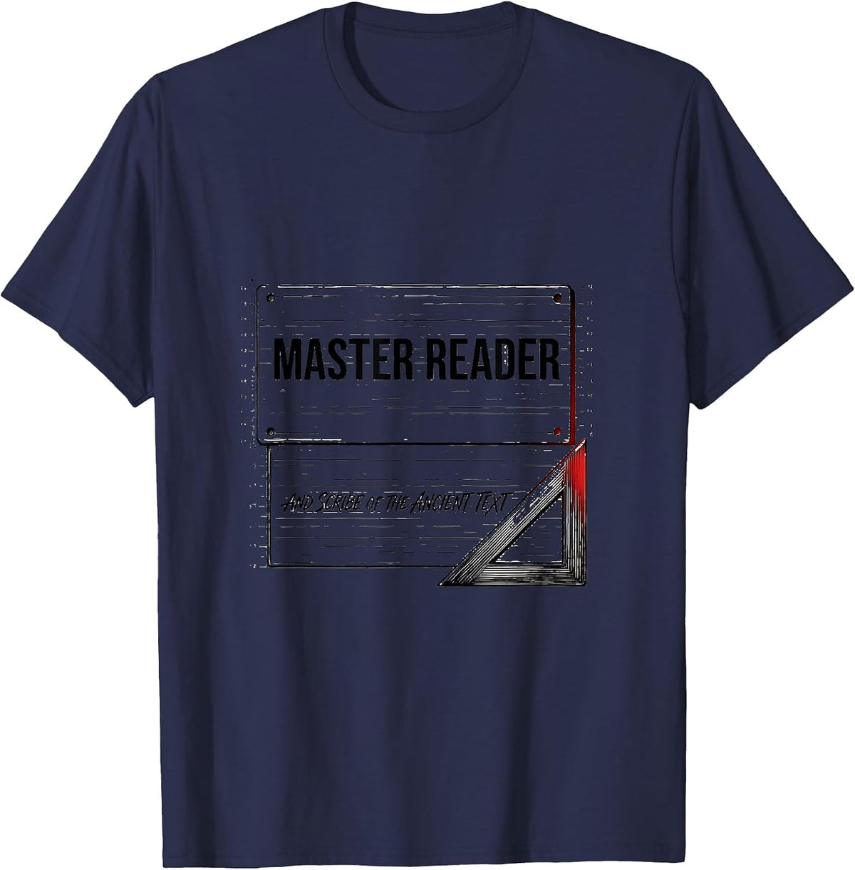 Men's Master Reader And Scribe Of The Ancient Text Funny T-Shirt - Navy Blue