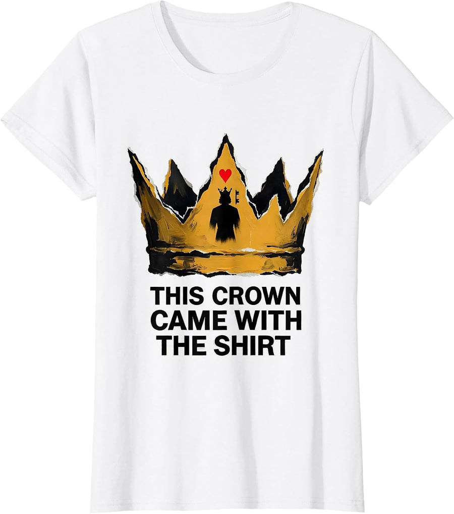 Women's This Crown Came With The Shirt Funny Poker Playing Card T-Shirt - White