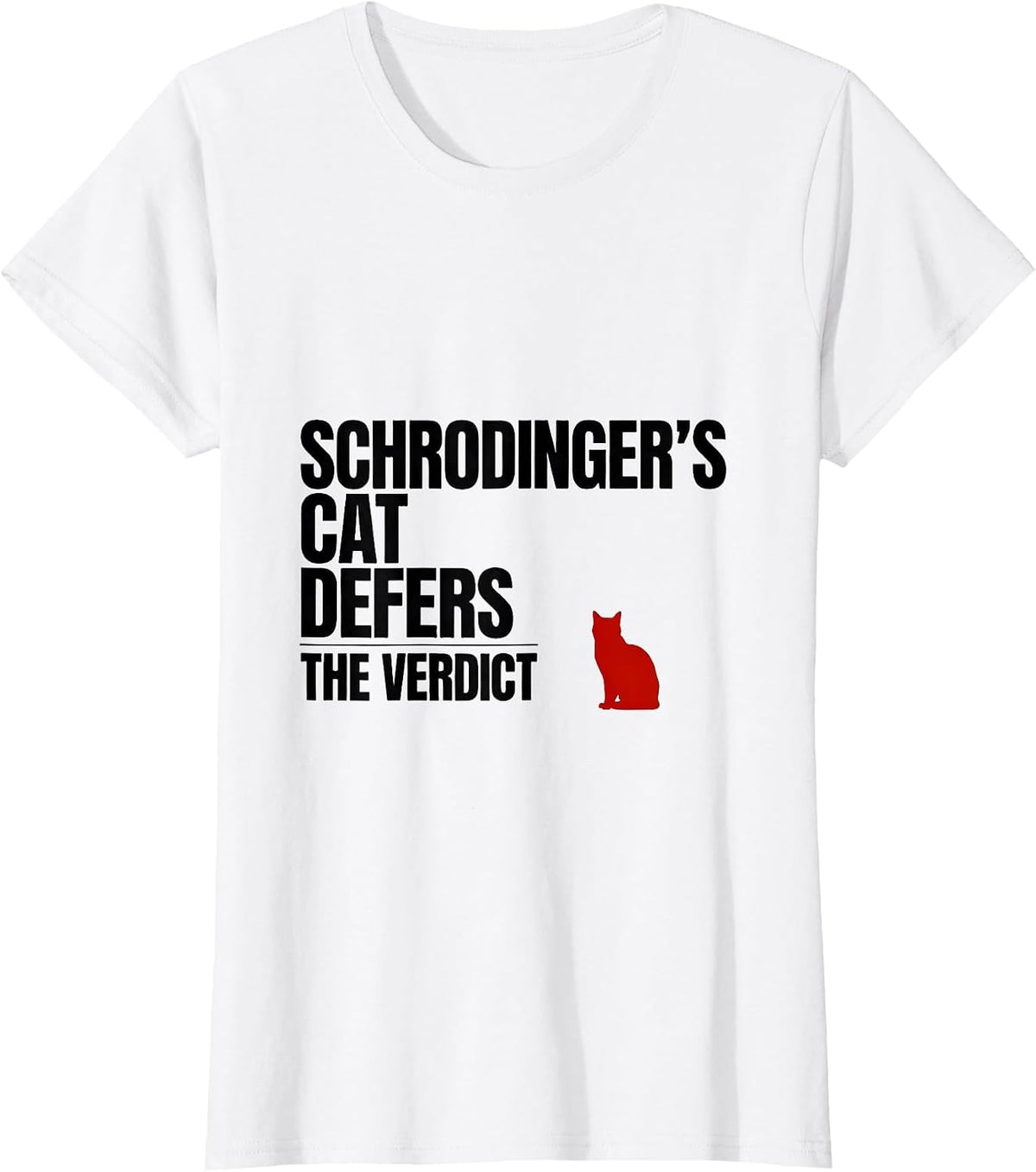 Schrodinger's Cat Defers The Verdict Funny Quantum Physics T-Shirt - White