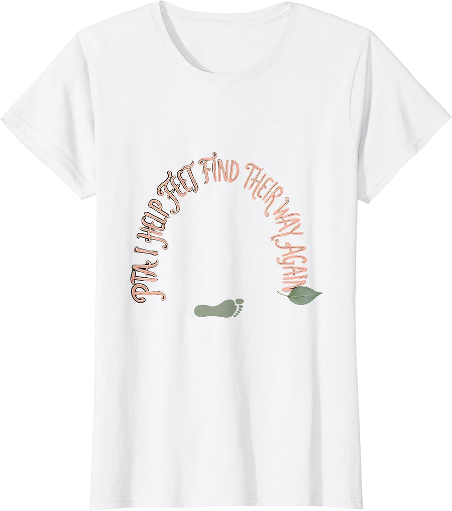 Women's PTA I Help Feet Find Their Way Again Boho Typography Rehab T-Shirt - White