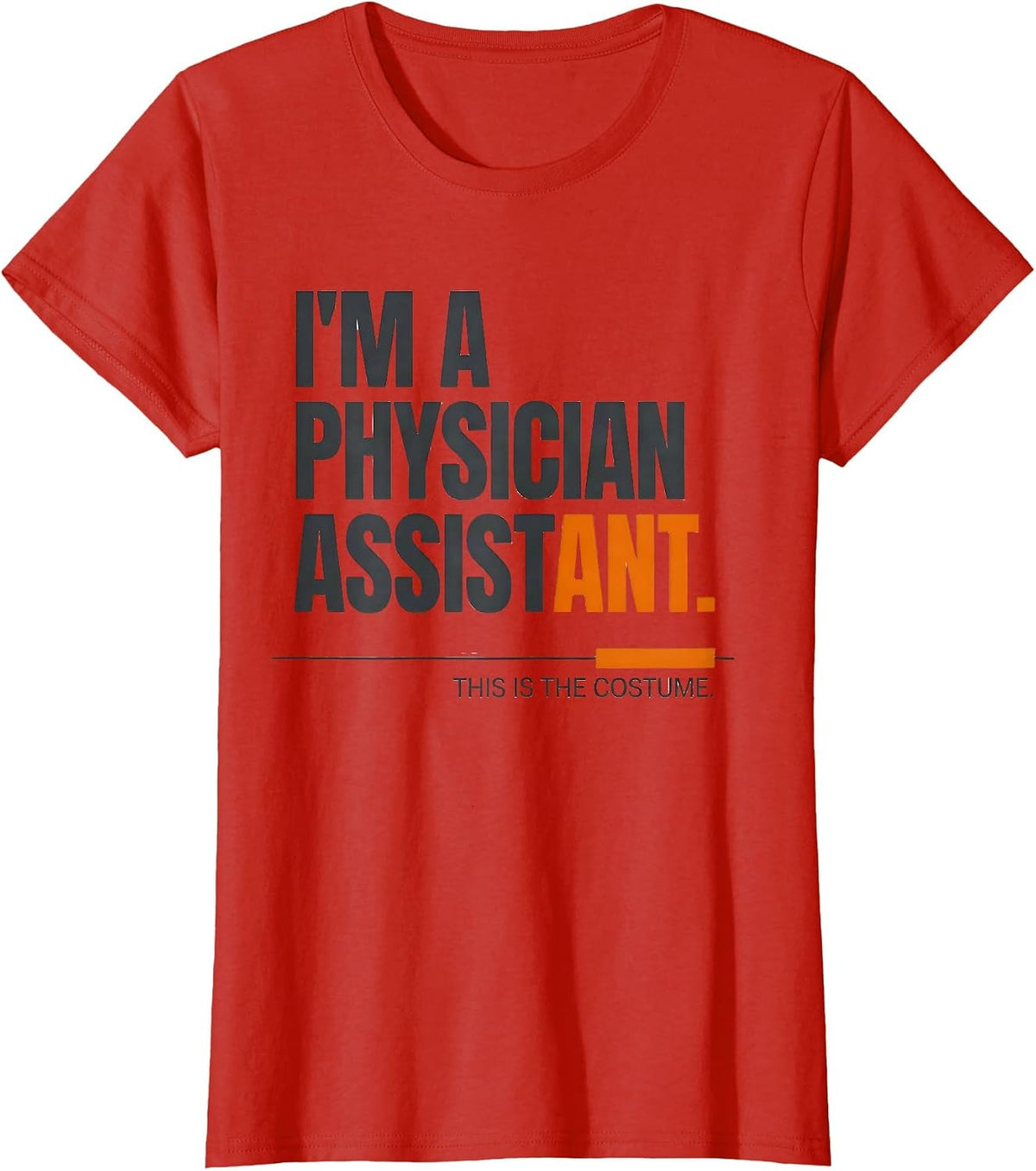 Women's I'm A Physician Assistant. This Is The Costume Halloween T-Shirt - Red
