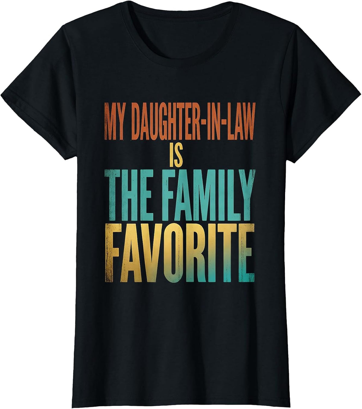 Women's My Daughter-In-Law Is The Family Favorite Funny T-Shirt - Black
