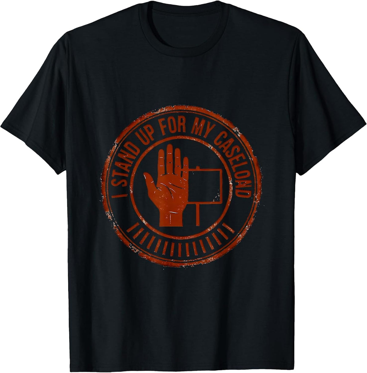 Men's I Stand Up For My Caseload Funny Social Worker Job Humor T-Shirt - Black