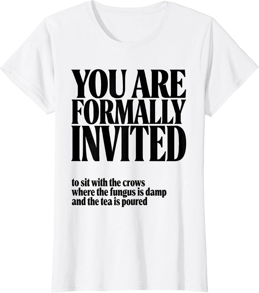 Women's You Are Formally Invited To Sit With The Crows Dark Humor T-Shirt - White