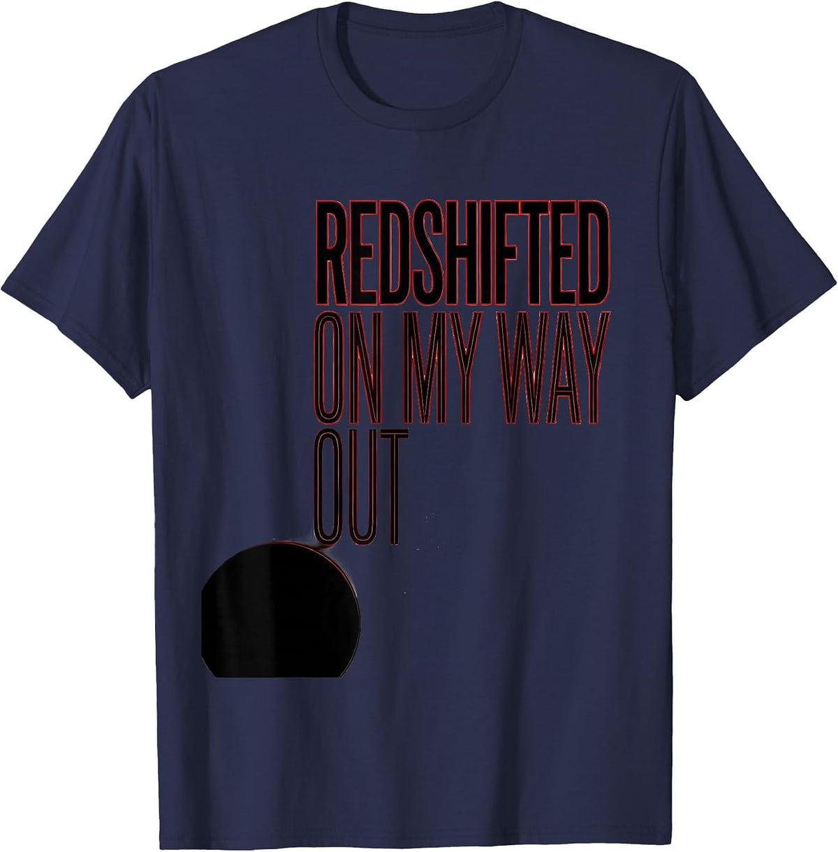 Men's Redshifted On My Way Out Astrophysics Physics Science T-Shirt - Navy Blue