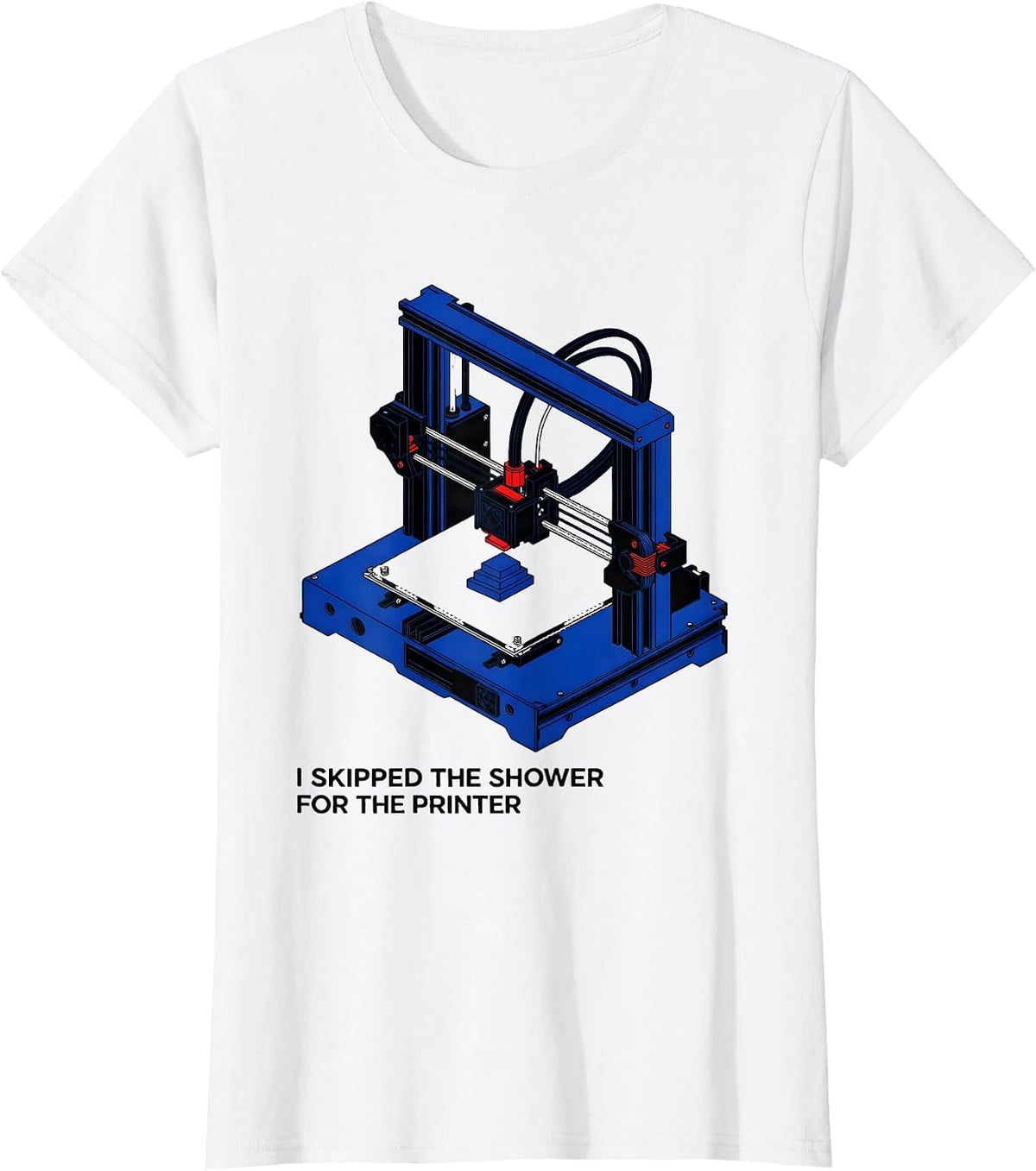 Women's I Skipped The Shower For The Printer Funny 3D Printing T-Shirt - White