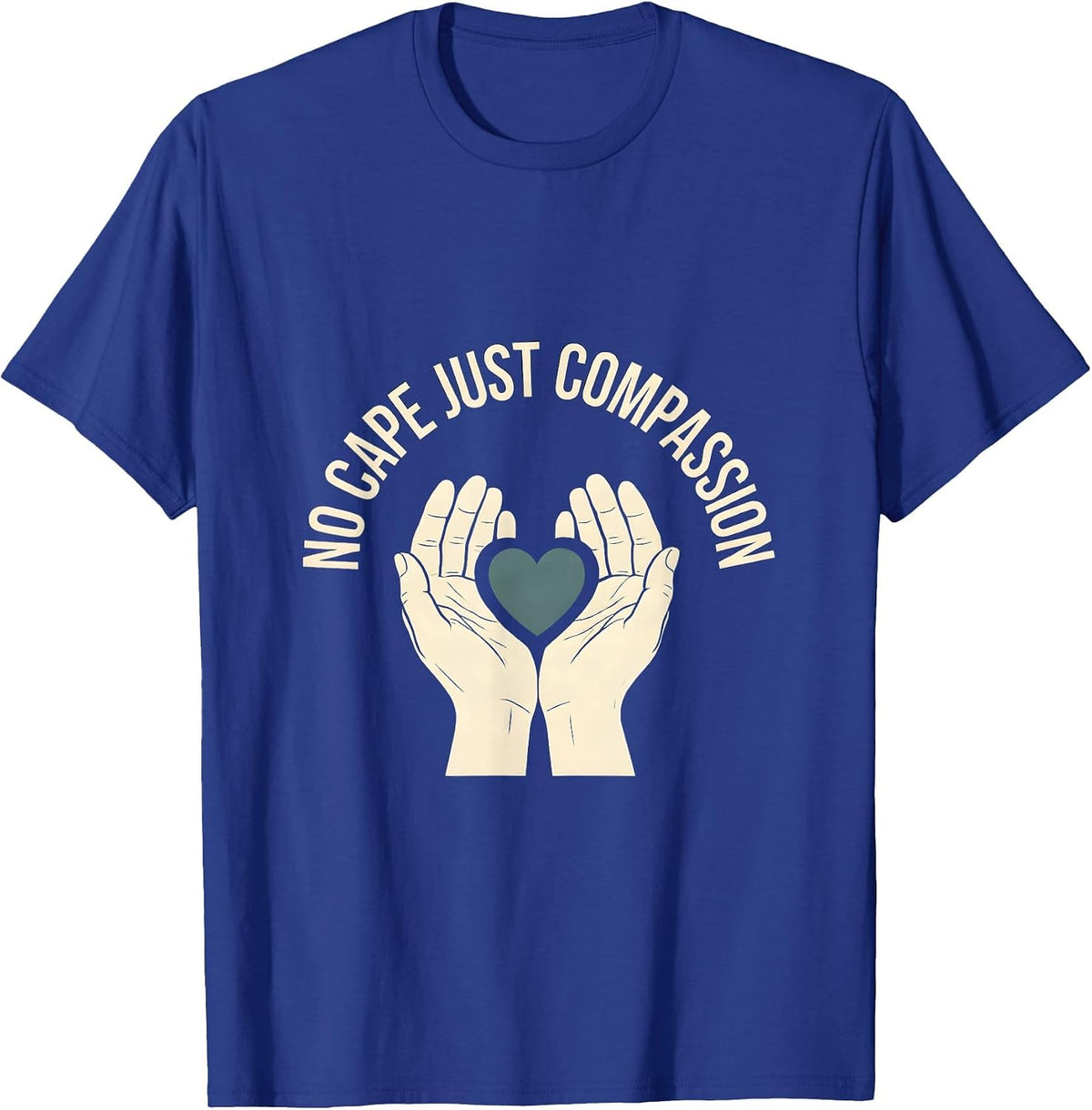 No Cape Just Compassion Social Worker Design T-Shirt - Royal Blue