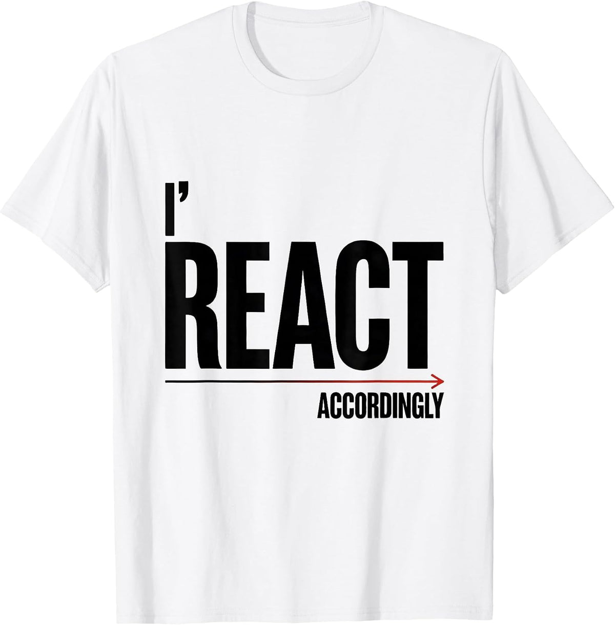 Men's I React Accordingly Funny Periodic Table Chemistry Pun T-Shirt - White