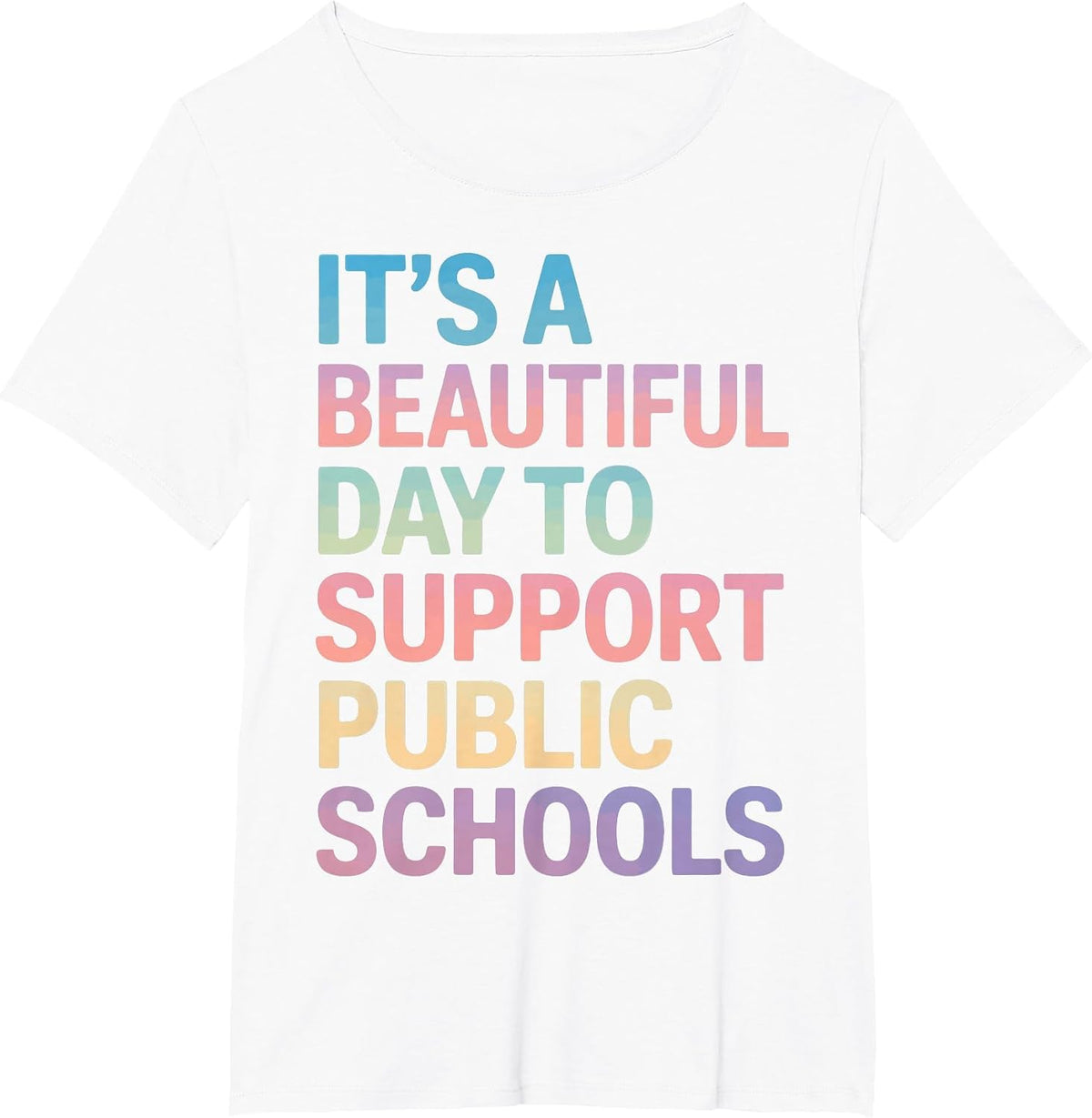It's A Beautiful Day to Support Public Schools T-Shirt - White