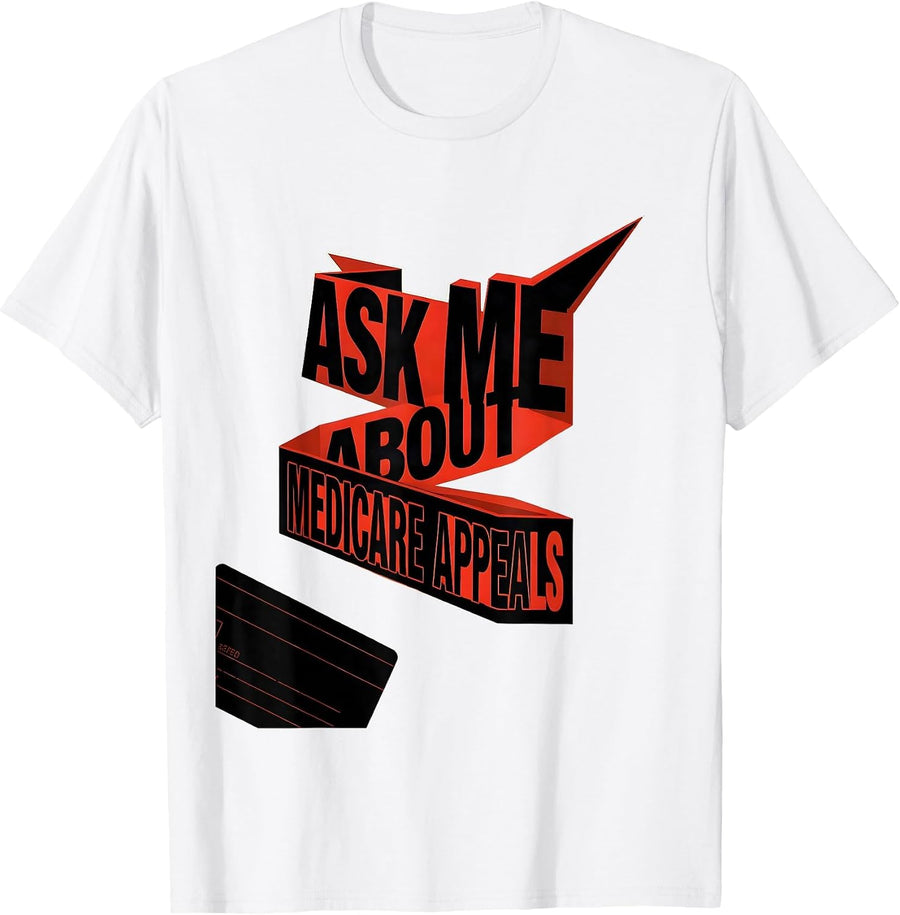 Men's Ask Me About Medicare Appeals Funny Realtor Medicare Agent T-Shirt - White