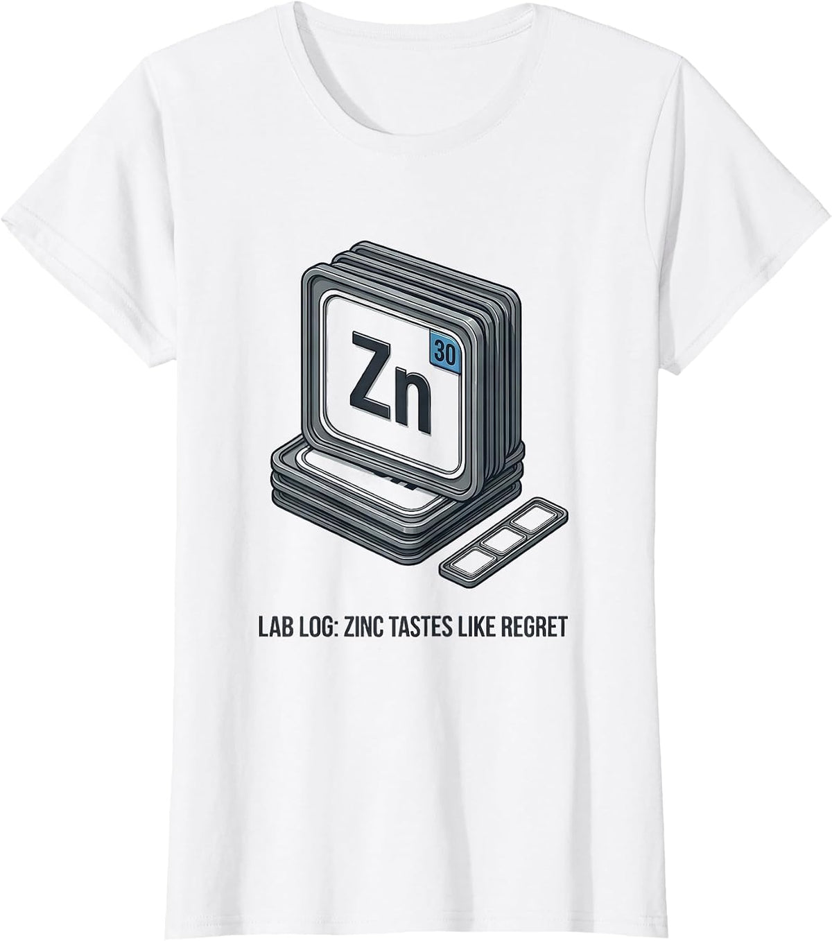 Lab Log: Zinc Tastes Like Regret Funny Science Teacher Humor T-Shirt - White