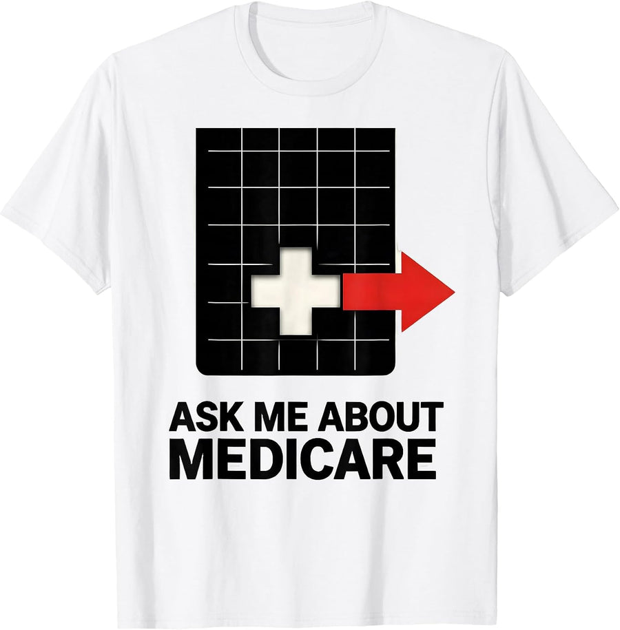 Men's Ask Me About Medicare Funny Realtor Medicare Agent T-Shirt - White