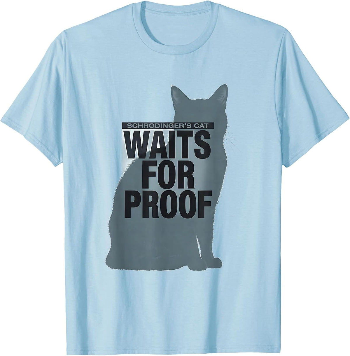 Men's Schrodinger's Cat Waits For Proof Funny Quantum Physics T-Shirt - Baby Blue