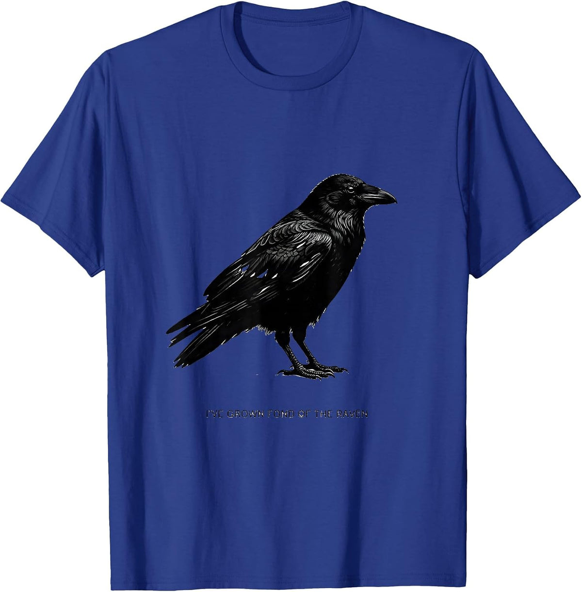 I've Grown Fond Of The Raven Gothic Poe Literature Fan Gift T-Shirt - Royal Blue