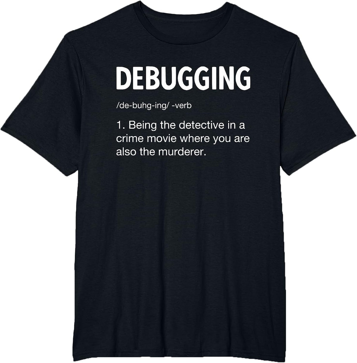 Programmer Programming Coding Software Developer Sayings T-Shirt - Black