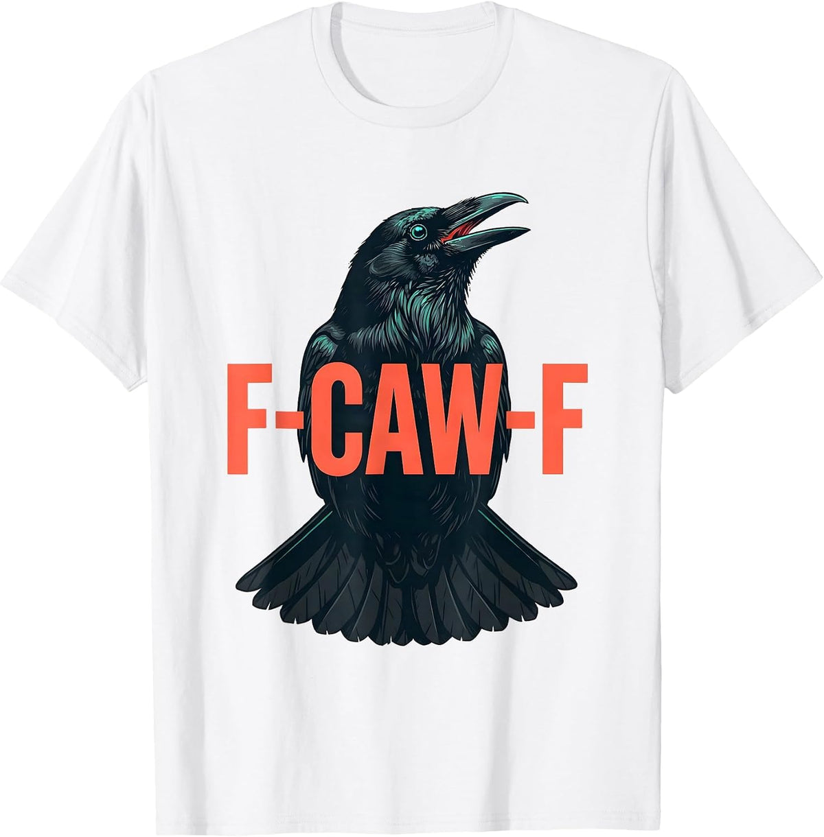 Men's F-CAW-F Funny Crow Gothic Humor Dark Humor Raven Novelty T-Shirt - White