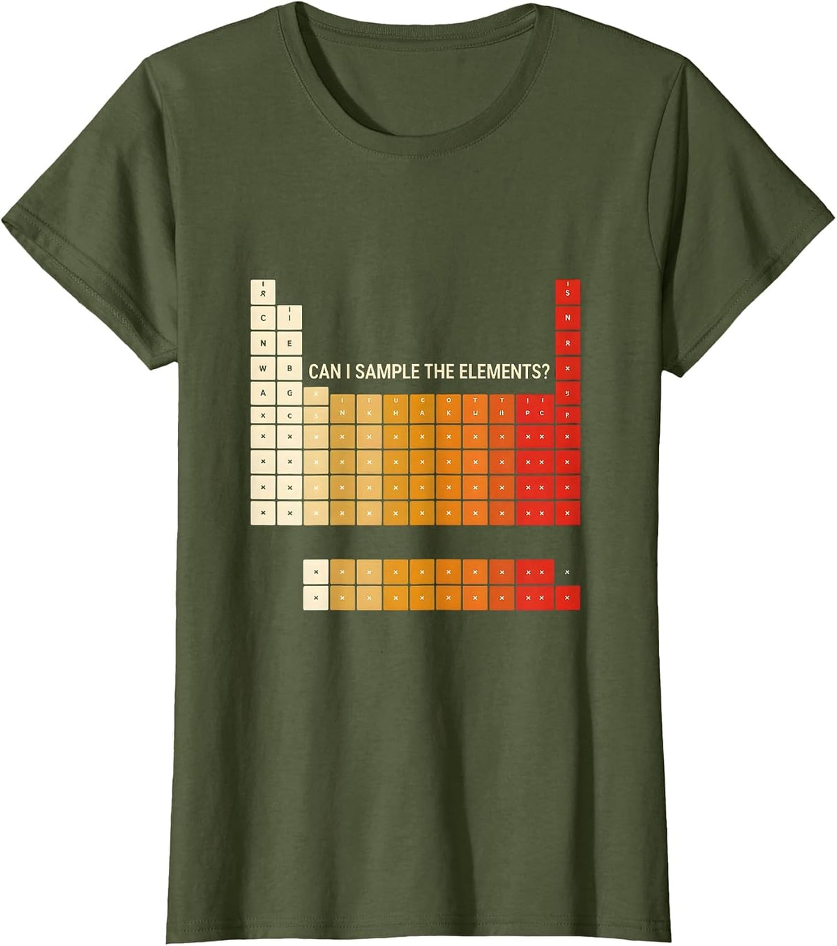 Women's Can I Sample The Elements Funny Periodic Table Science T-Shirt - Olive Green