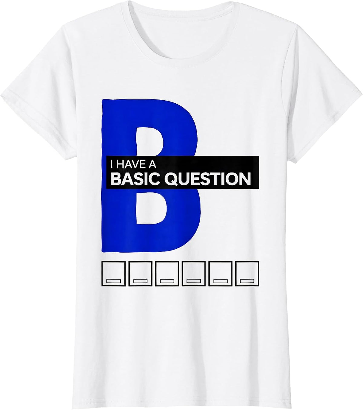 Women's I Have A Basic Question Funny Science Teacher Chemistry Nerd T-Shirt - White
