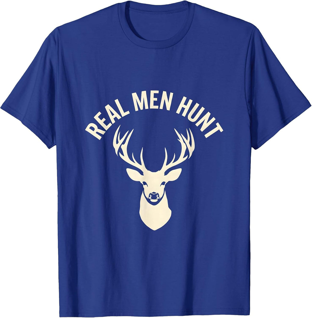 Men's Real Men Hunt Bold Hunting Graphic Design T-Shirt - Royal Blue