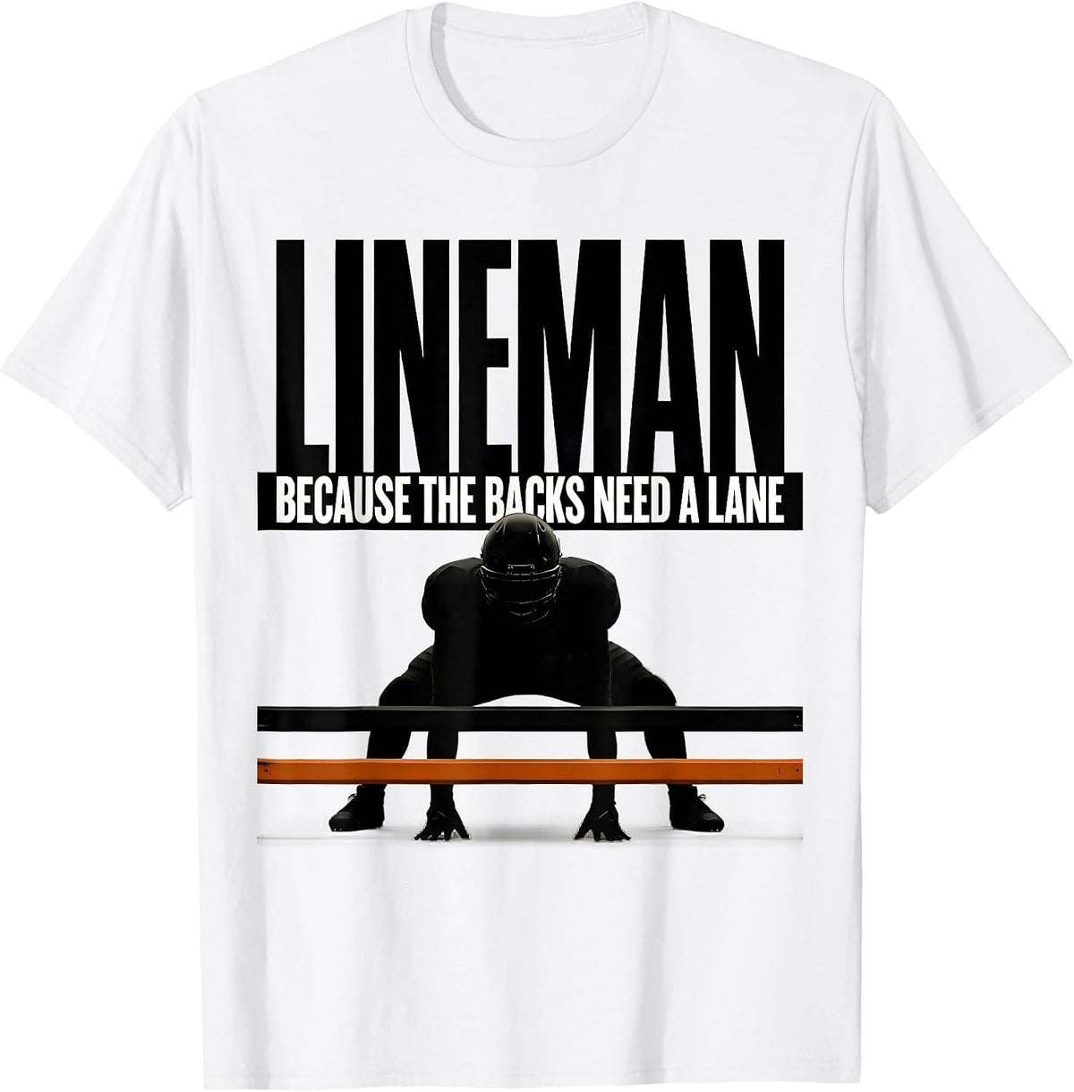 Men's Lineman Because The Backs Need A Lane Funny Football Lineman T-Shirt - White