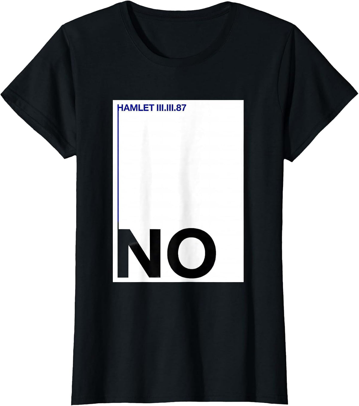 Women's Hamlet III.iii.87 No Literary Humor Shakespeare Quote T-Shirt - Black