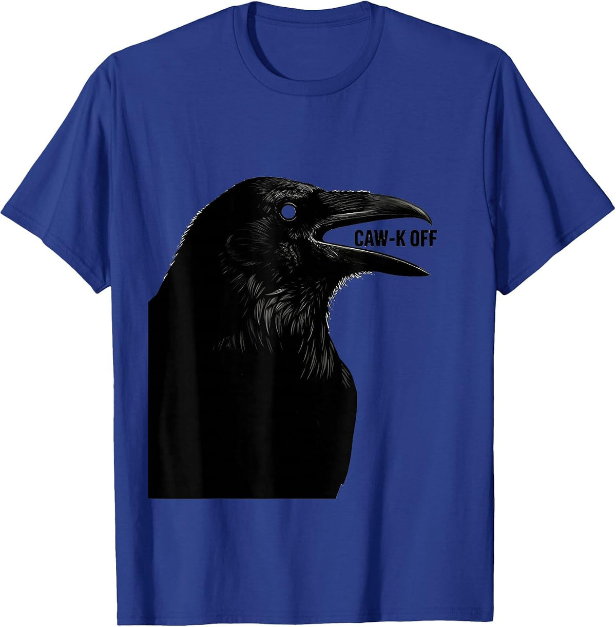 CAW-K OFF Funny Crow Bird Meme Humor Graphic T-Shirt - Royal Blue