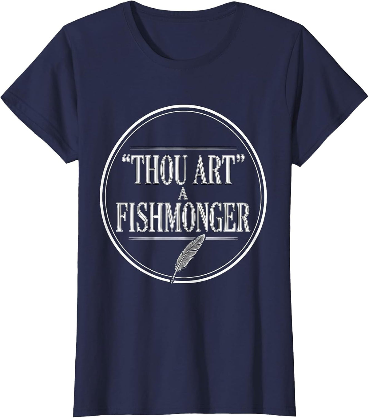 Women's Thou Art A Fishmonger Funny Shakespeare Quote Literary Humor T-Shirt - Navy Blue