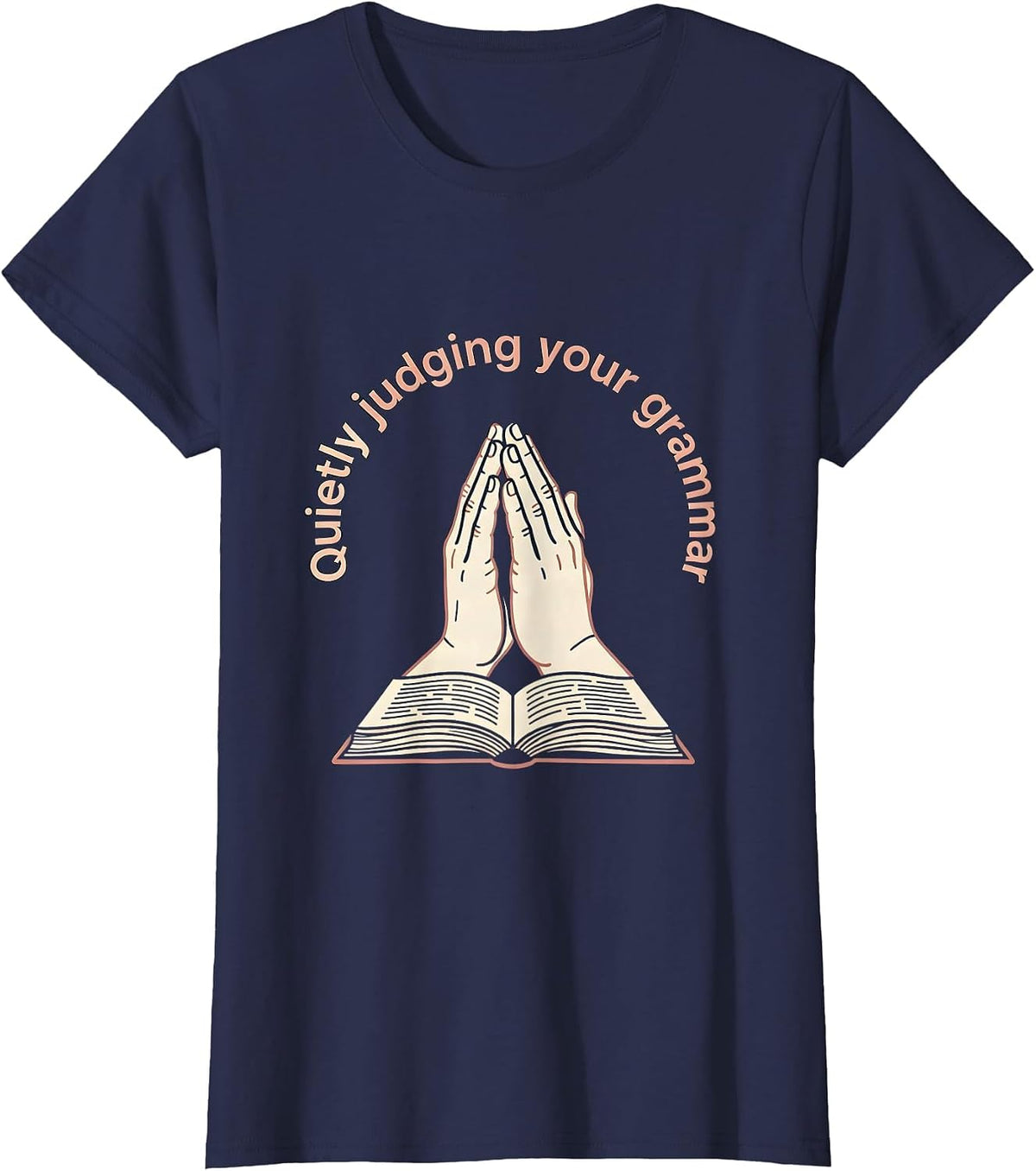 Women's Quietly Judging Your Grammar Funny Design T-Shirt - Navy Blue