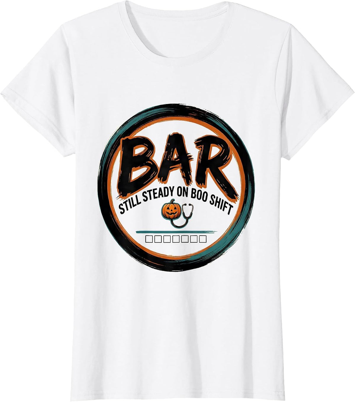 BAR Still Steady On Boo Shift Funny Vet Tech Halloween Humor T-Shirt - White