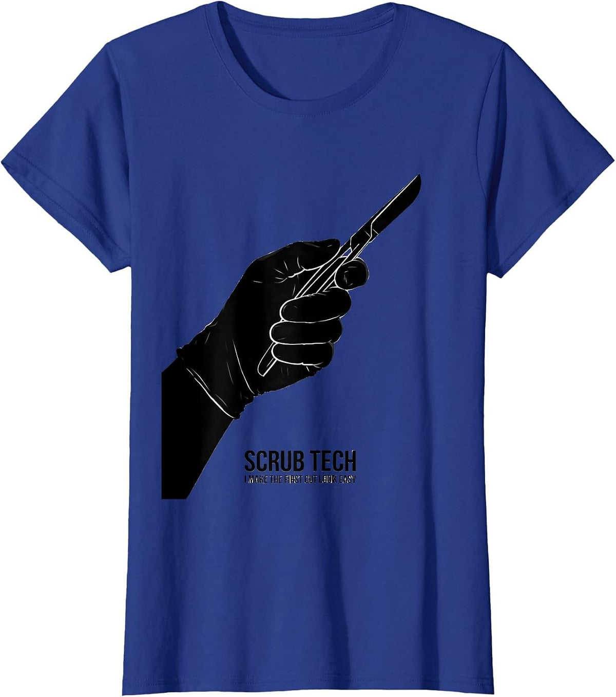 Women's Scrub Tech. I Make The First Cut Look Easy Surgical T-Shirt - Royal Blue
