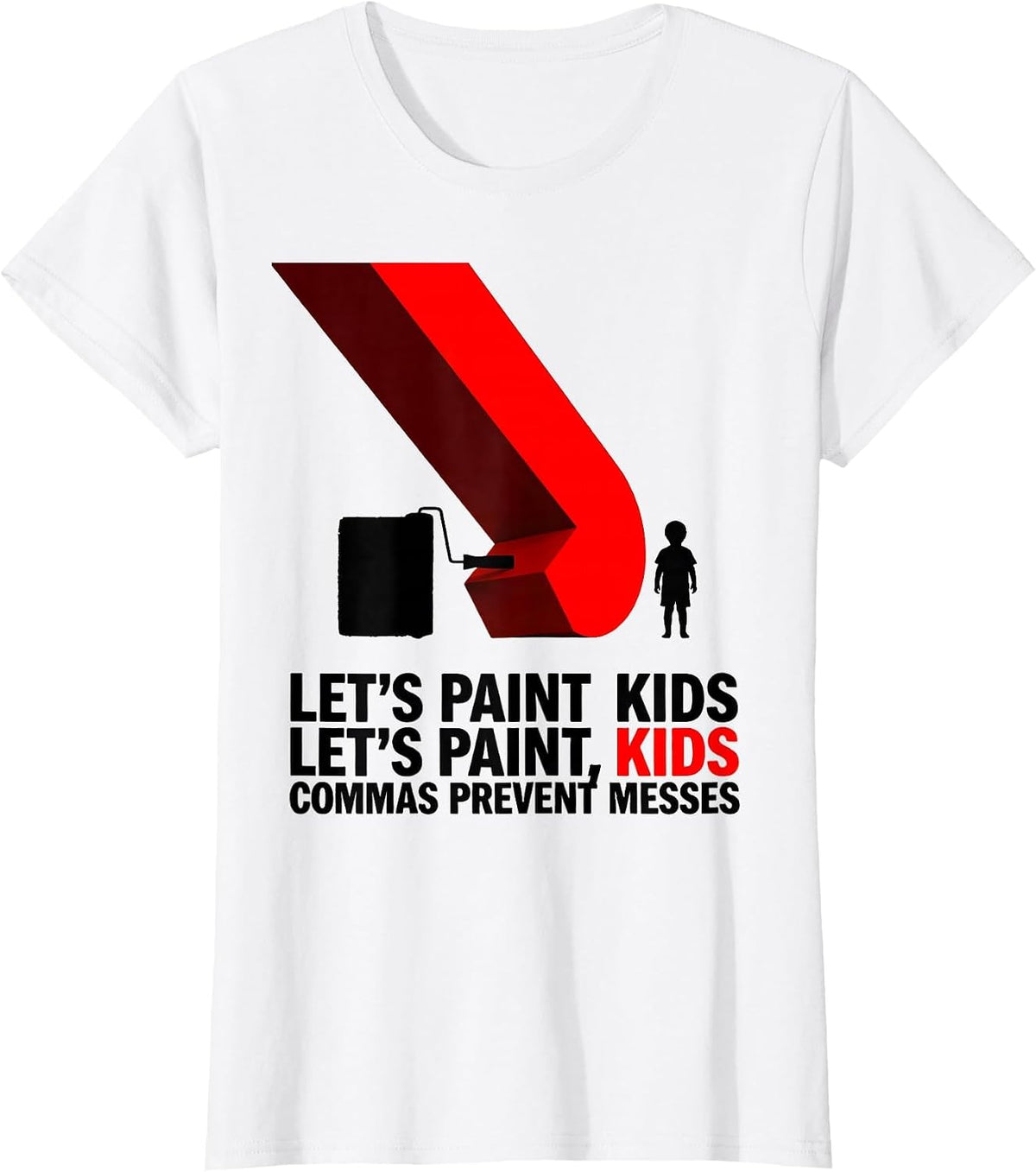 Let's Paint Kids / Let's Paint, Kids — Commas Prevent Messes T-Shirt - White