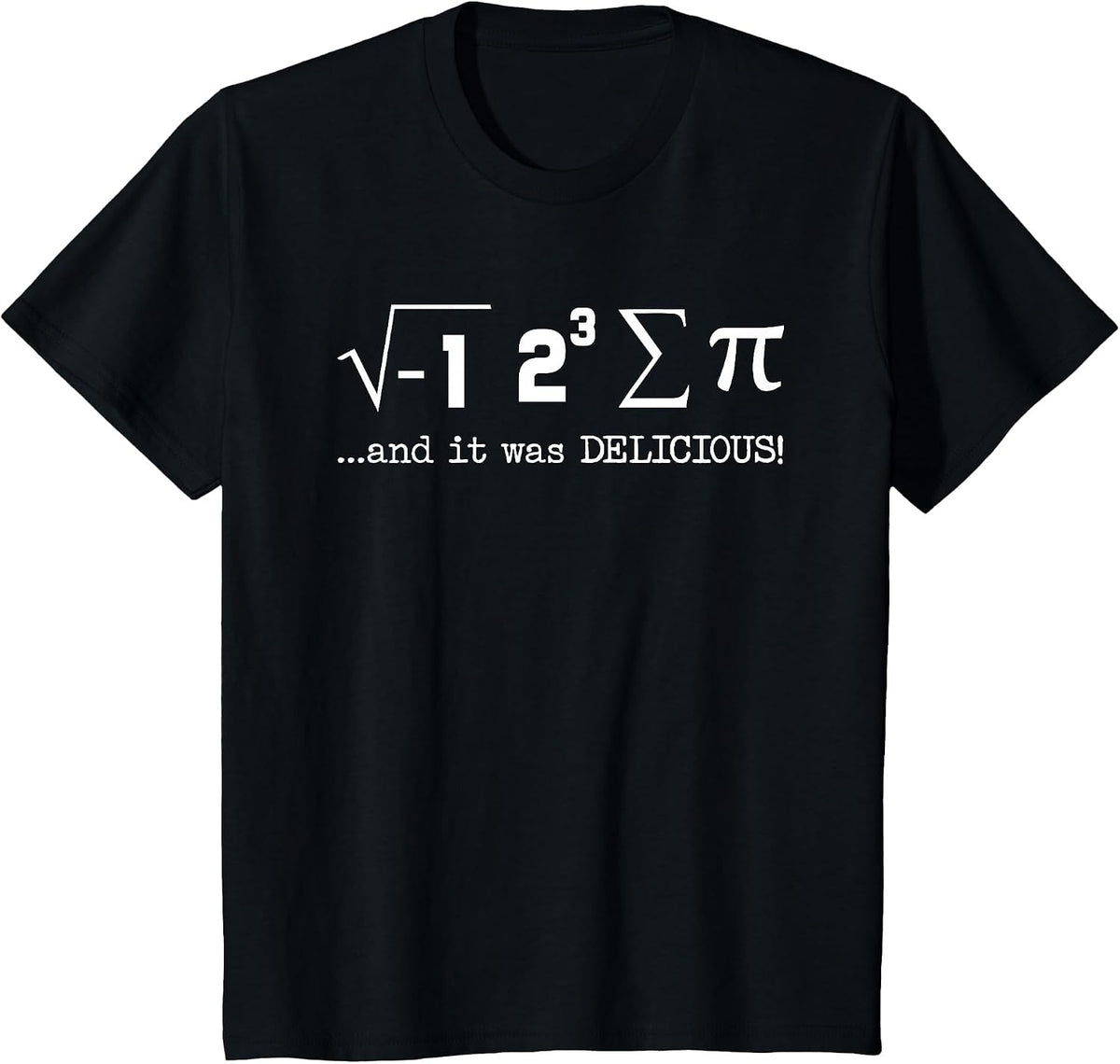I Ate Some Pi and It was Delicious Funny Nerdy Math T T-Shirt - Black