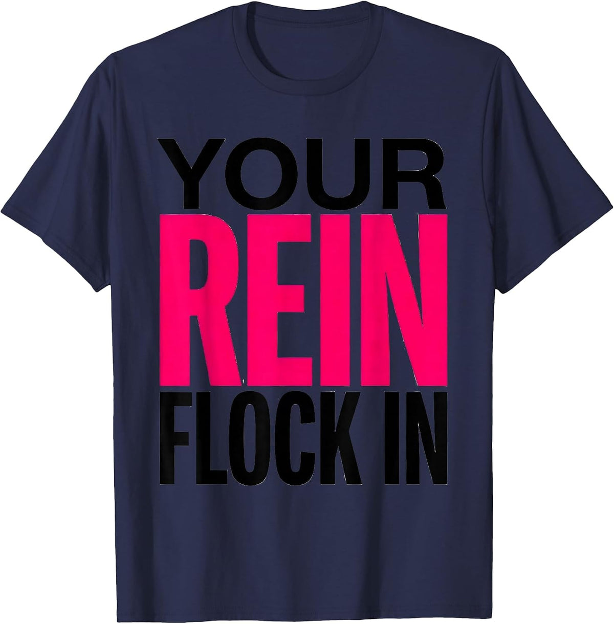 Rein Your Flock In Funny Flamingo Lover Novelty Gift T-Shirt - Navy Blue