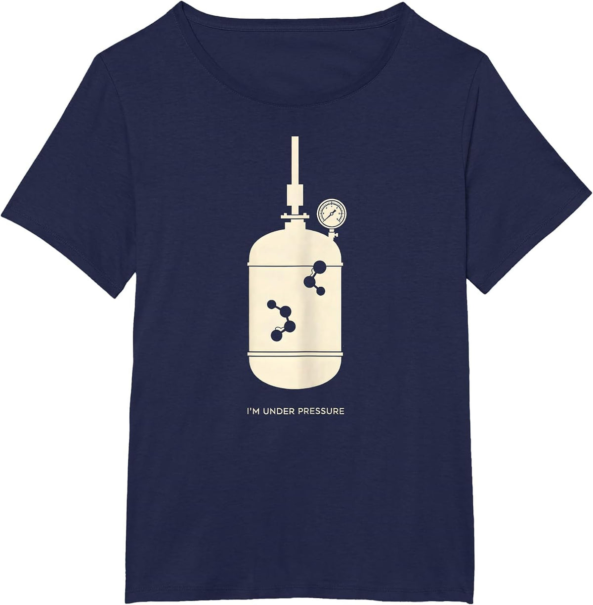 Women's I'm Under Pressure Funny Chemistry Science Teacher Gift T-Shirt - Navy Blue