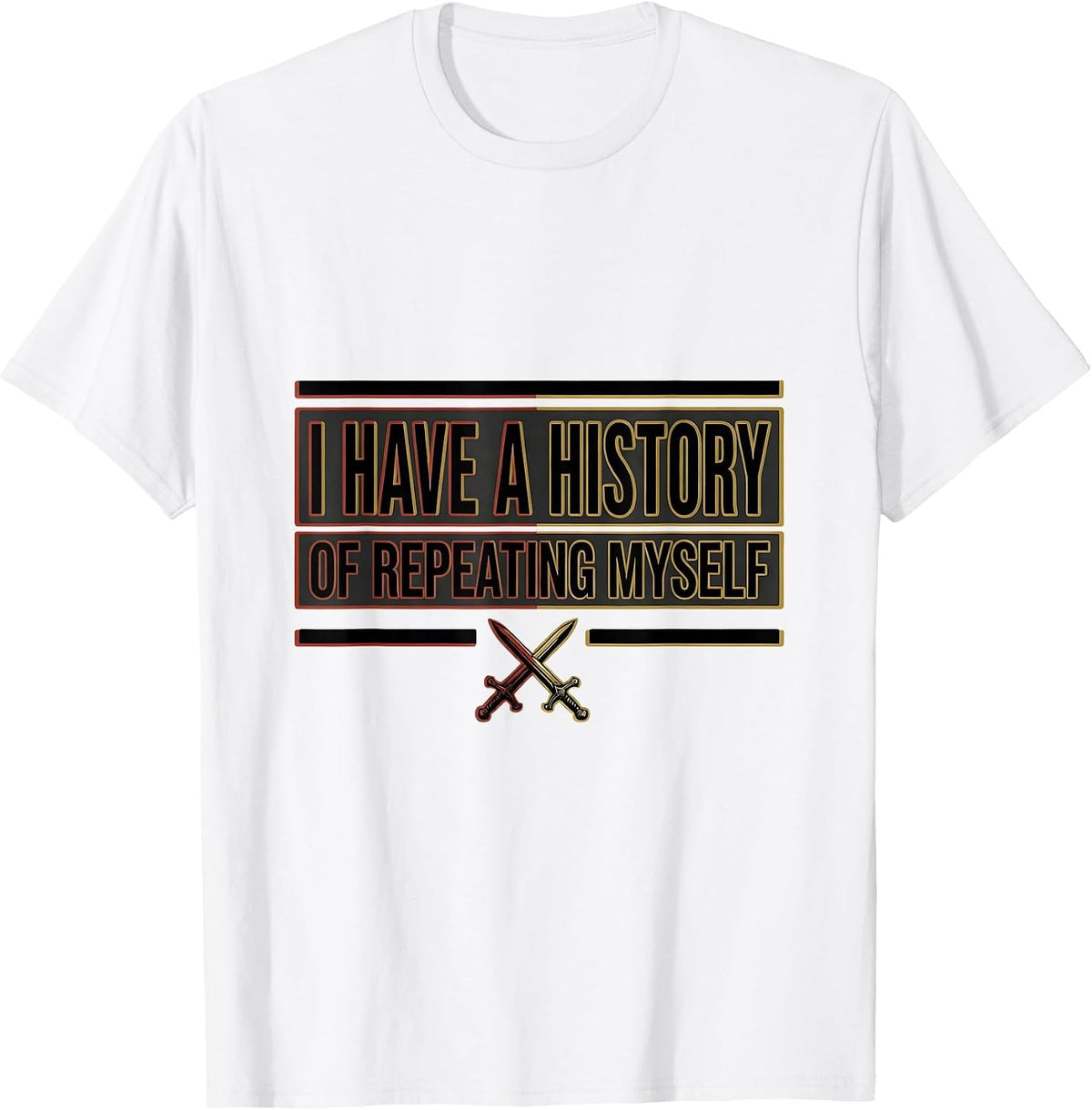 Men's I Have A History Of Repeating Myself Funny History Teacher T-Shirt - White