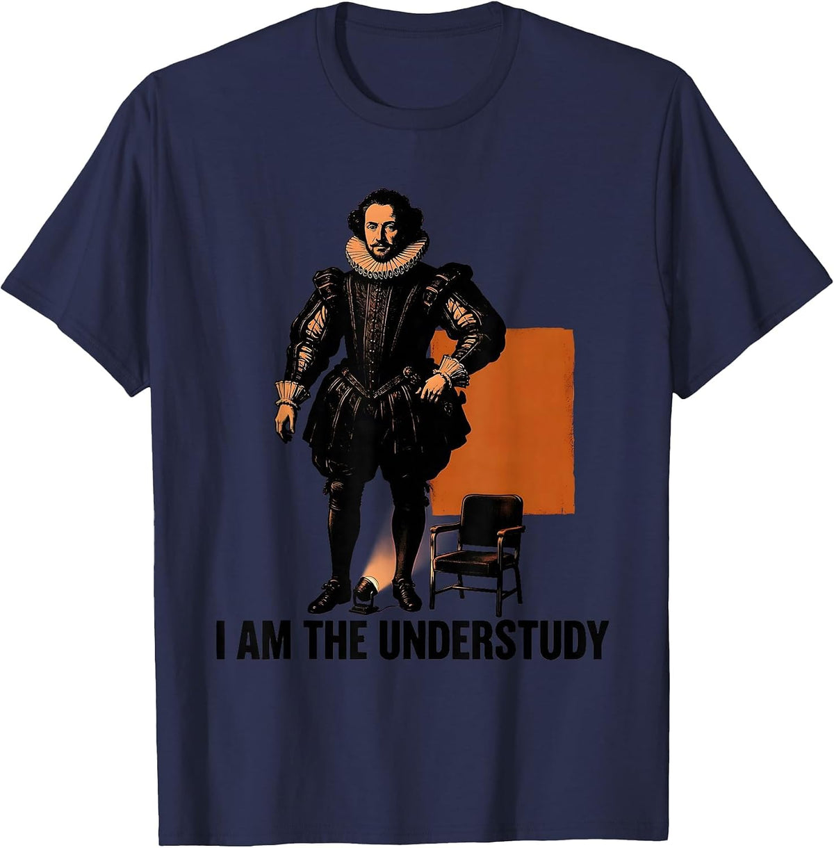 I Am The Understudy Shakespeare Humor Literary Quote Theater T-Shirt - Navy Blue