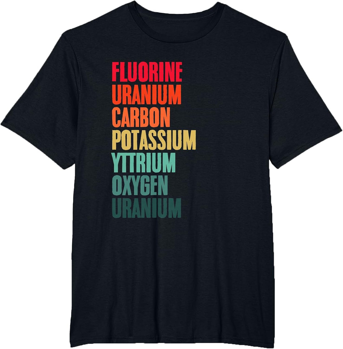 Periodic Table Fluorine Uranium Science Chemistry Nerds Geek T-Shirt - Black