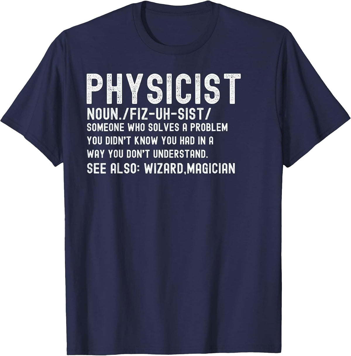 Physicist Definition Funny Science Physics Math T-Shirt - Navy Blue