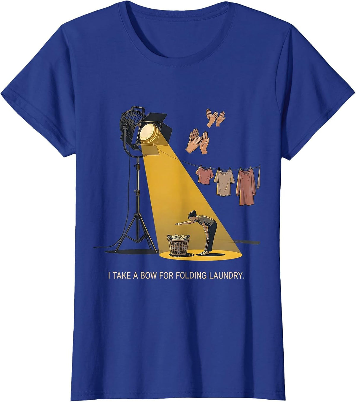 Women's I Take A Bow For Folding Laundry Funny Theatre Kid Musical T-Shirt - Royal Blue