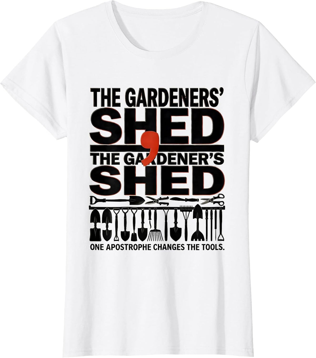 Women's The Gardeners Shed Apostrophe Tool Humor T-Shirt - White