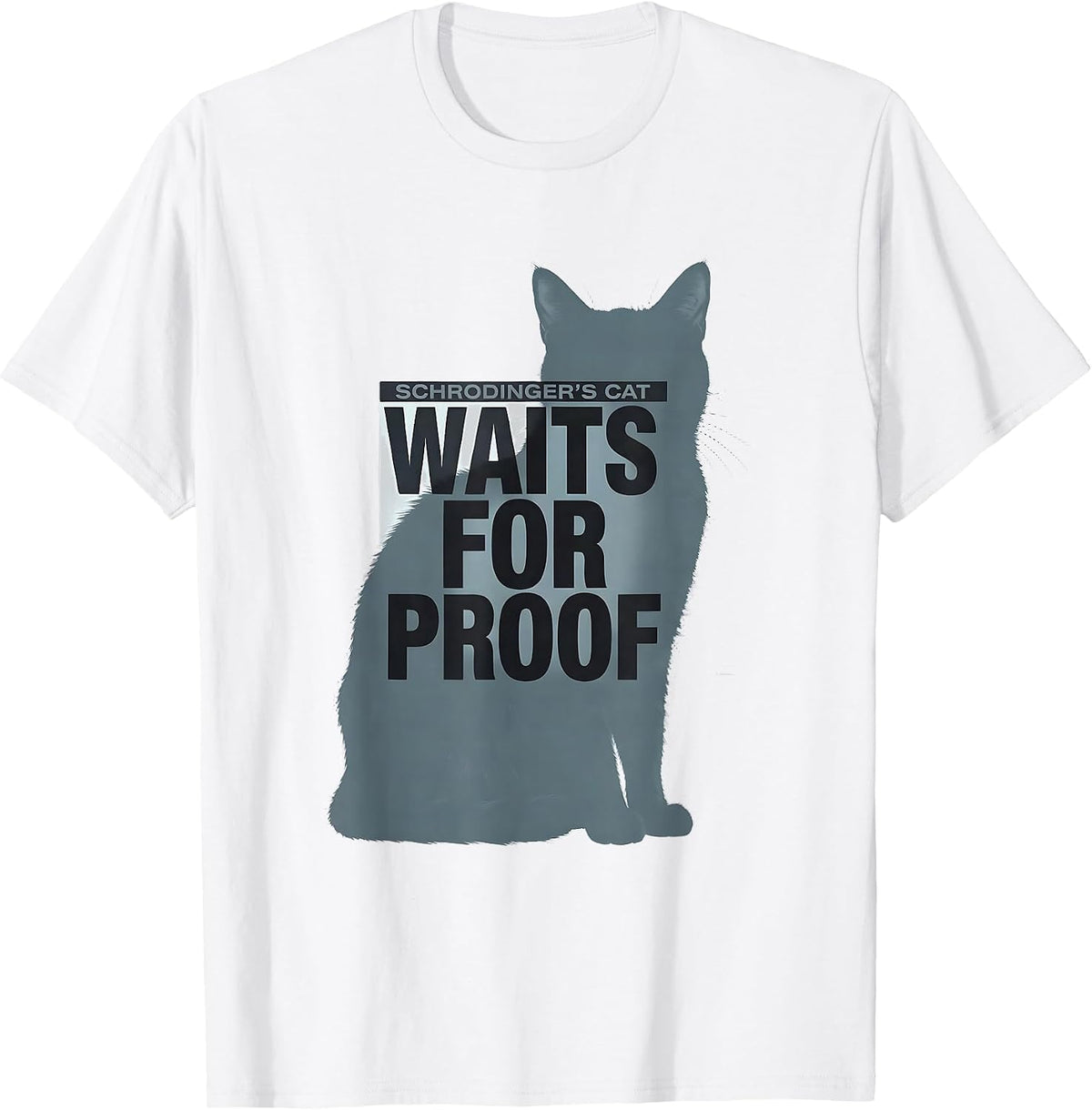 Men's Schrodinger's Cat Waits For Proof Funny Quantum Physics T-Shirt - White