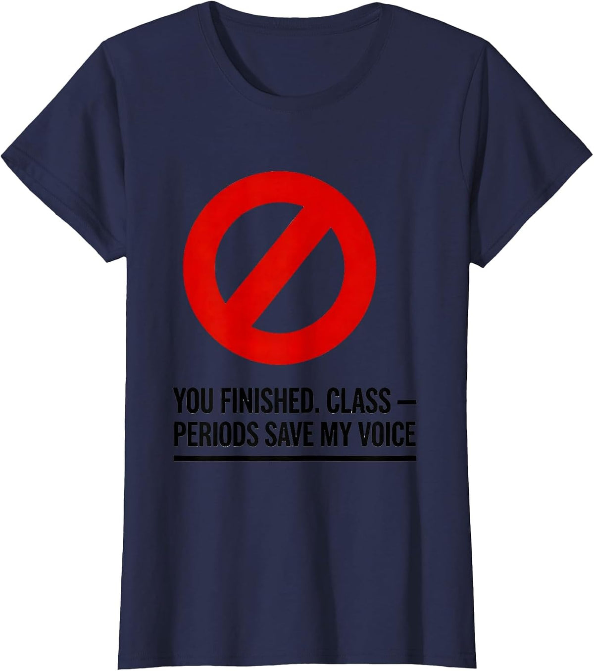 Women's You Finished Class Periods Save My Voice Funny Grammar T-Shirt - Navy Blue
