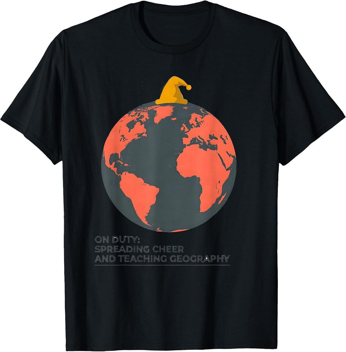 Men's On Duty Spreading Cheer And Teaching Geography Teacher T-Shirt - Black