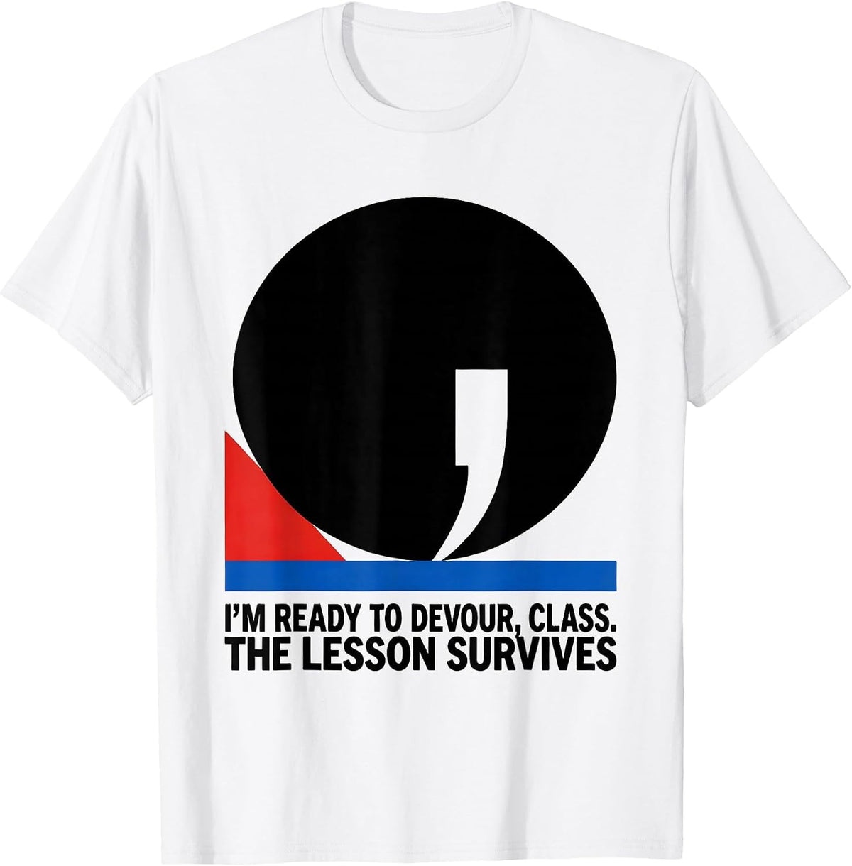 Men's I'm Ready To Devour, Class The Lesson Survives Funny T-Shirt - White